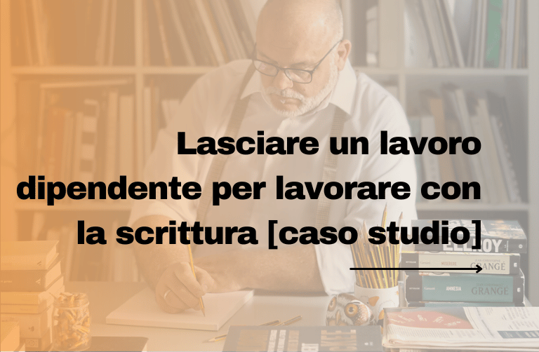 Lavorare con la scrittura: la scelta da fare ora (2023)